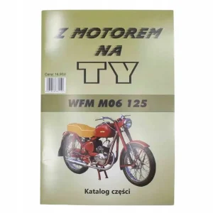 Części Zamienne do WFM M06 125 - Katalog z Silnikiem Dwusuwowym 1955-1970 Zwrot pieniędzy