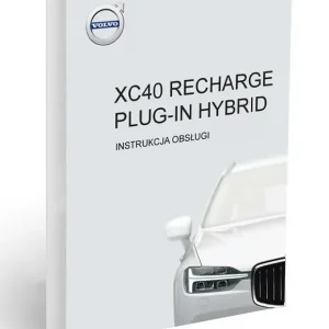 Volvo XC40 Recharge Plug-in Hybrid 2021-2025 Instrukcja Obsługi Polski Ostatnia szansa