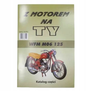 Wyprzedaż Części Zamienne do WFM M06 125 - Katalog z Silnikiem Dwusuwowym 1955-1970