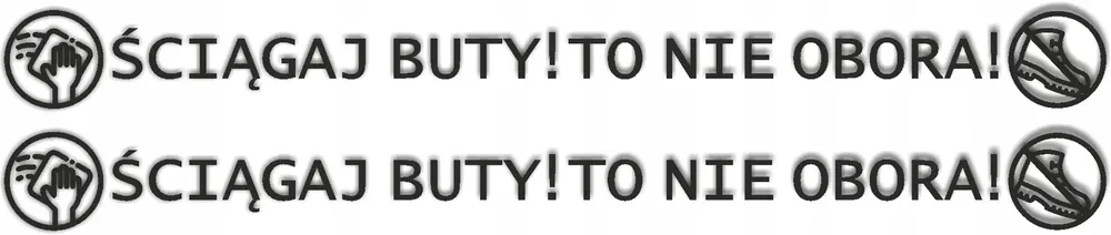 Naklejka ŚCIĄGAJ BUTY TO NIE OBORA 45x470mm TIR BUS CZARNA folia ploterowa Rabat