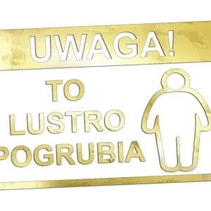 Wycinana naklejka UWAGA TO LUSTRO POGRUBIA złoty chrom - J and A Oryginalny