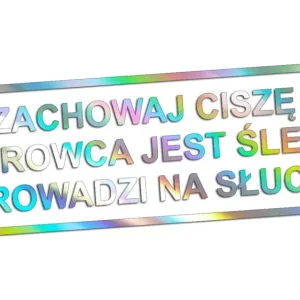 Wycinana naklejka ZACHOWAJ CISZĘ KIEROWCA JEST ŚLEPY holograficzna Promocja